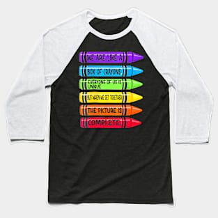 Back To School Teacher We Are Like A Box Of Crayons Baseball T-Shirt